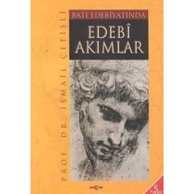 Batı Edebiyatında Edebi Akımlar - İsmail Çetişli