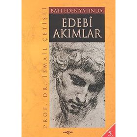 Batı Edebiyatında Edebi Akımlar - İsmail Çetişli