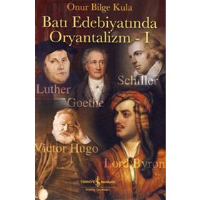 BATI EDEBİYATINDA ORYANTALIZM 1 - ONUR BILGE KULA