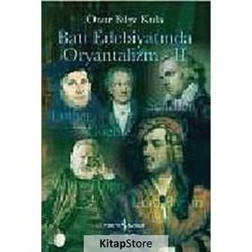 BATI EDEBİYATINDA ORYANTALIZM - 2 - ONUR BILGE KULA