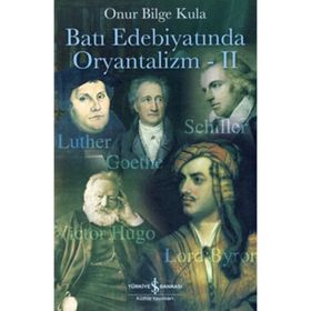 BATI EDEBİYATINDA ORYANTALIZM - 2 - ONUR BILGE KULA