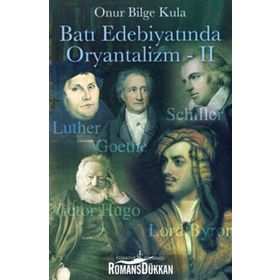 BATI EDEBİYATINDA ORYANTALIZM - 2 - ONUR BILGE KULA