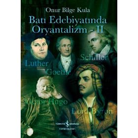 BATI EDEBİYATINDA ORYANTALIZM - 2 - ONUR BILGE KULA