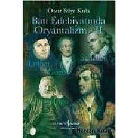 BATI EDEBİYATINDA ORYANTALIZM - 2 - ONUR BILGE KULA