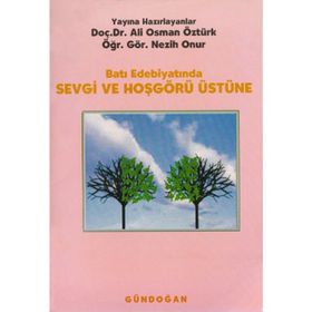 Batı Edebiyatında Sevgi ve Hoşgörü Üstüne - Ali Osman Öztürk