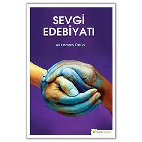Batı Edebiyatında Sevgi ve Hoşgörü Üstüne - Ali Osman Öztürk
