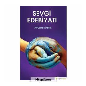 Batı Edebiyatında Sevgi ve Hoşgörü Üstüne - Ali Osman Öztürk