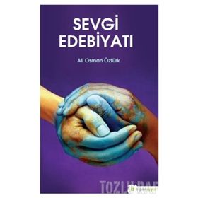 Batı Edebiyatında Sevgi ve Hoşgörü Üstüne - Ali Osman Öztürk