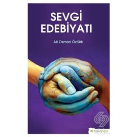 Batı Edebiyatında Sevgi ve Hoşgörü Üstüne - Ali Osman Öztürk