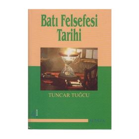 Batı Felsefesi Tarihi - Tuncar Tuğcu