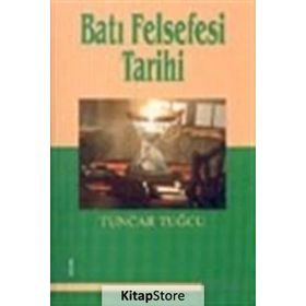 Batı Felsefesi Tarihi - Tuncar Tuğcu