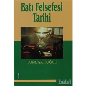 Batı Felsefesi Tarihi - Tuncar Tuğcu