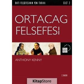 Batı Felsefesinin Yeni Tarihi Cilt 2 - Ortaçağ Felsefesi - Anthony Kenny
