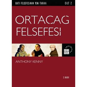 Batı Felsefesinin Yeni Tarihi Cilt 2 - Ortaçağ Felsefesi - Anthony Kenny