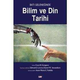 Batı Geleneğinde Bilim ve Din Tarihi - Gary B. Ferngren