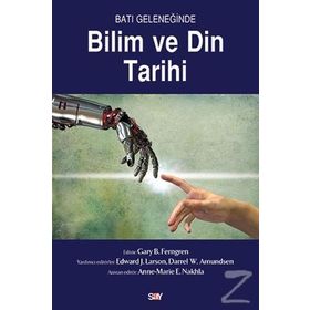 Batı Geleneğinde Bilim ve Din Tarihi - Gary B. Ferngren