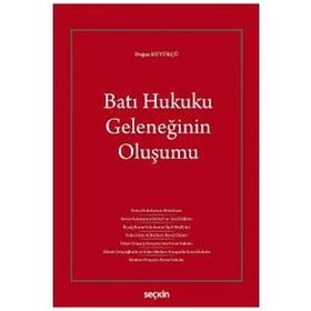 Batı Hukuku Geleneğinin Oluşumu - Doğan Kütükçü