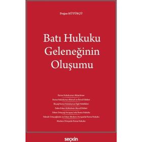 Batı Hukuku Geleneğinin Oluşumu - Doğan Kütükçü