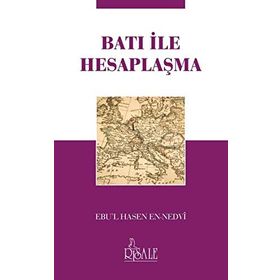 Batı ile Hesaplaşma - Ebu’l Hasen En-Nedvi