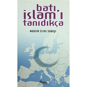 BATI İSLAM´I TANIDIKÇA - MUHSIN İLYAS SUBAŞI