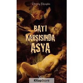 BATI KARŞISINDA ASYA - DARYÜŞ ŞAYEGAN