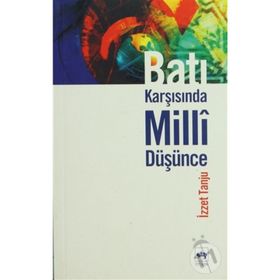 Batı Karşısında Millî Düşünce - İzzet Tanju
