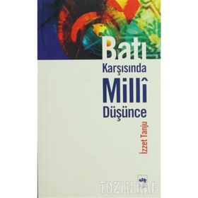 Batı Karşısında Millî Düşünce - İzzet Tanju