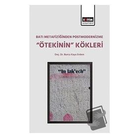 Batı Metafiziğinden Postmodernizme Ötekinin Kökleri Eğitim Yayınevi