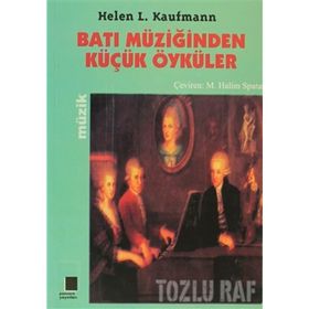BATI MÜZİĞİNDEN KÜÇÜK ÖYKÜLER - HELEN L. KAUFMANN