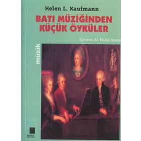 BATI MÜZİĞİNDEN KÜÇÜK ÖYKÜLER - HELEN L. KAUFMANN