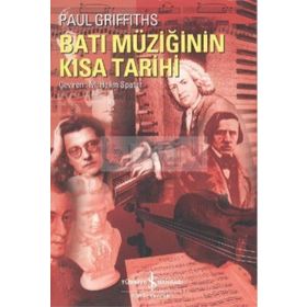 BATI MÜZİĞİNİN KISA TARIHI - PAUL GRIFFITHS