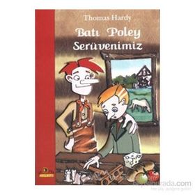 BATI POLEY SERÜVENIMIZ - THOMAS HARDY