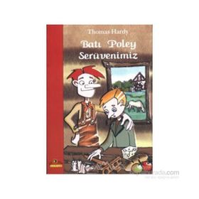 BATI POLEY SERÜVENIMIZ - THOMAS HARDY