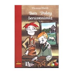 BATI POLEY SERÜVENIMIZ - THOMAS HARDY