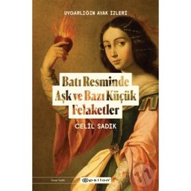 Batı Resminde Aşk ve Bazı Küçük Felaketler-Celil Sadık