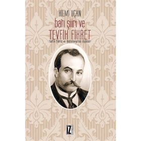 BATI ŞİİRİ VE TEVFIK FIKRET - HILMI UÇAN