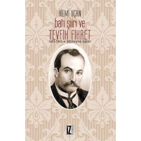 BATI ŞİİRİ VE TEVFIK FIKRET - HILMI UÇAN