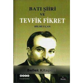 BATI ŞİİRİ VE TEVFIK FIKRET - HILMI UÇAN