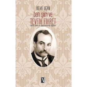 BATI ŞİİRİ VE TEVFIK FIKRET - HILMI UÇAN