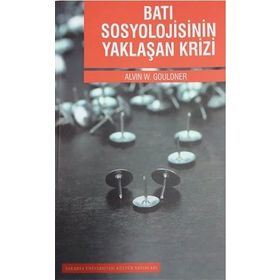 Batı Sosyolojisinin Yaklaşan Krizi - Alvin W. Gouldner