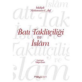 Batı Taklitçiliği ve İslam - Muhammed Atıf Hoca - Yalçın Eren