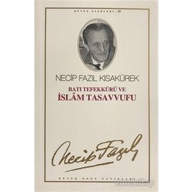 BATI TEFEKKÜRÜ VE İSLAM TASAVVUFU (KOD: 18) - NECIP FAZIL KISAKÜREK