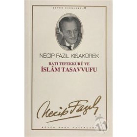 BATI TEFEKKÜRÜ VE İSLAM TASAVVUFU (KOD: 18) - NECIP FAZIL KISAKÜREK
