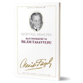 BATI TEFEKKÜRÜ VE İSLAM TASAVVUFU (KOD: 18) - NECIP FAZIL KISAKÜREK