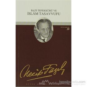 BATI TEFEKKÜRÜ VE İSLAM TASAVVUFU (KOD: 18) - NECIP FAZIL KISAKÜREK