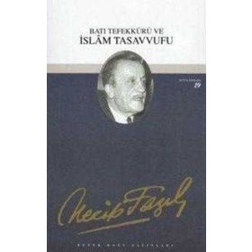 BATI TEFEKKÜRÜ VE İSLAM TASAVVUFU (KOD: 18) - NECIP FAZIL KISAKÜREK