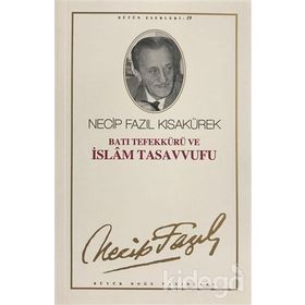 BATI TEFEKKÜRÜ VE İSLAM TASAVVUFU (KOD: 18) - NECIP FAZIL KISAKÜREK