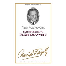 Batı Tefekkürü ve İslam Tasavvufu - Necip Fazıl Kısakürek