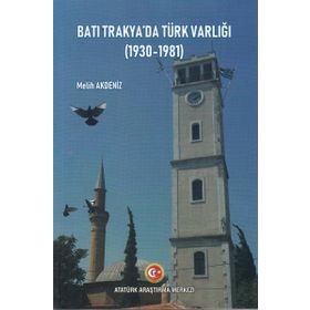 Batı Trakya'da Türk Varlığı (1930-1981) - Melih Akdeniz