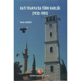 Batı Trakya'da Türk Varlığı (1930-1981) - Melih Akdeniz